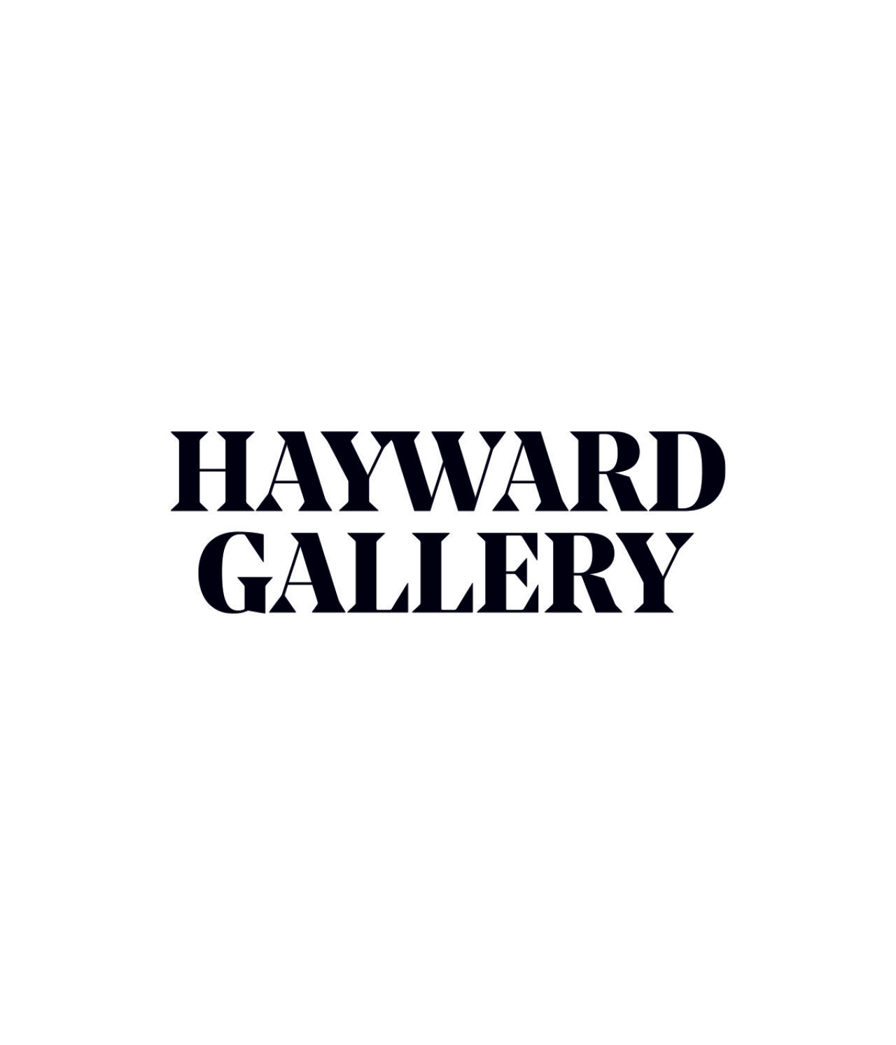 HAYWARD GALLERY | Southbank Centre